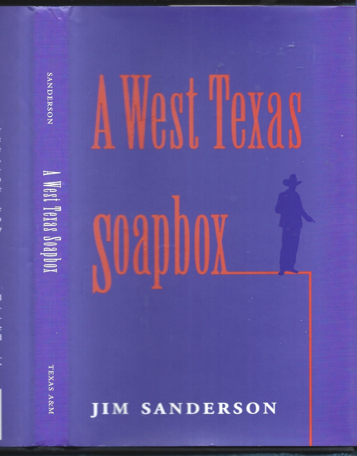 A West Texas Soapbox HB w/dj-Jim Sanderson -1998-123 pages-1st Edition