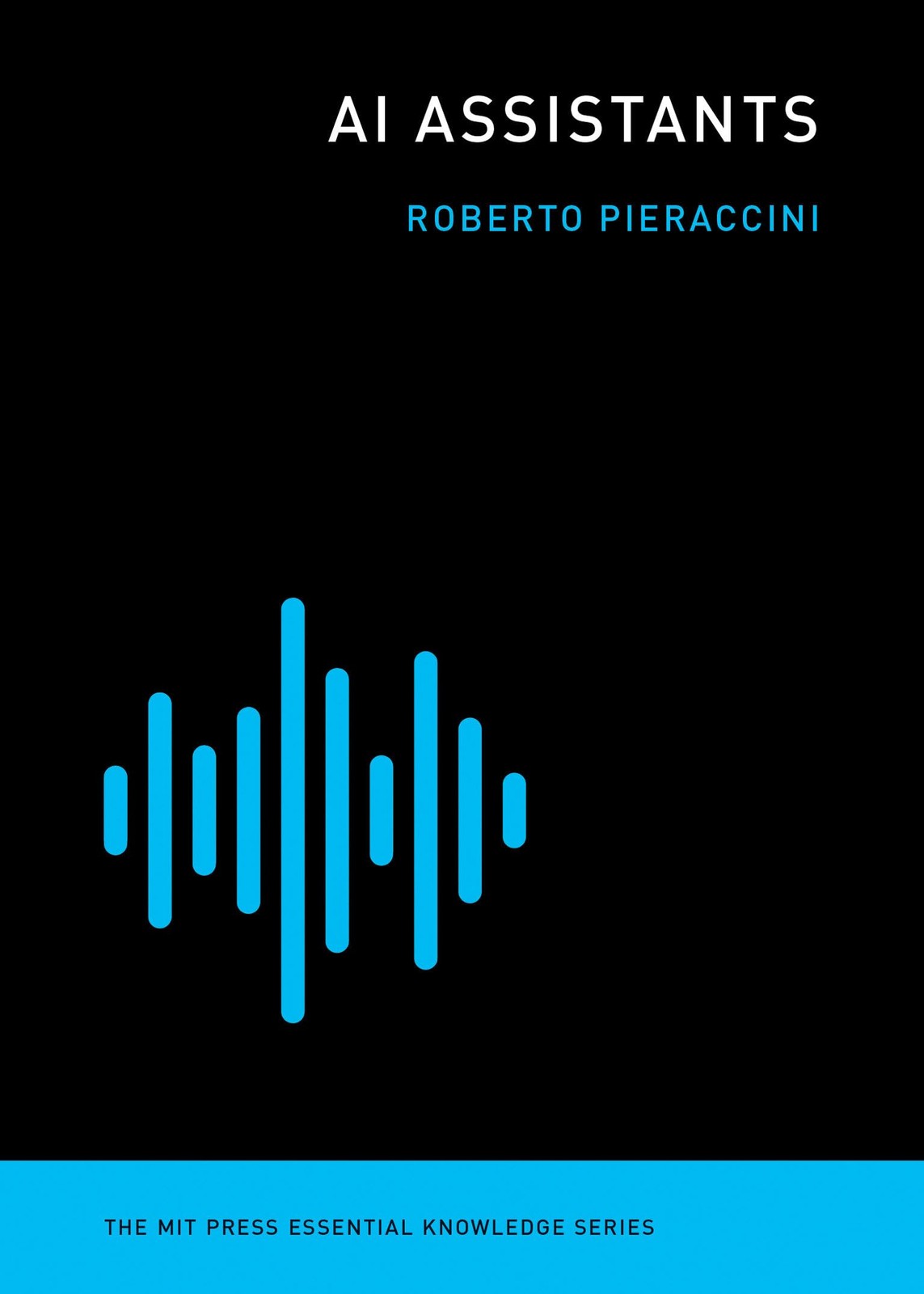 AI Assistants (The MIT Press Essential Knowledge series), Pieraccini, Roberto, E