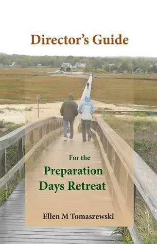 Ellen M Tomaszewsk Director’s Guide for the Preparation Days Retrea (Paperback)