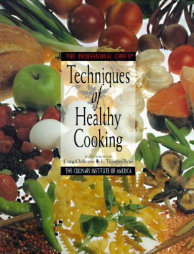 The Professional Chef’s Techniques of Healthy Cooking Culinary Institute