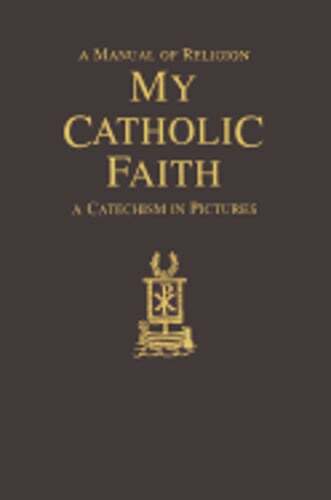 My Catholic Faith by Rev. Morrow, Louis LaRavoire: Used