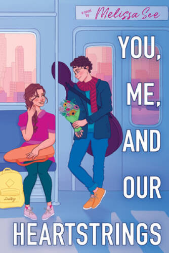 You, Me, and Our Heartstrings – Hardcover By See, Melissa – GOOD