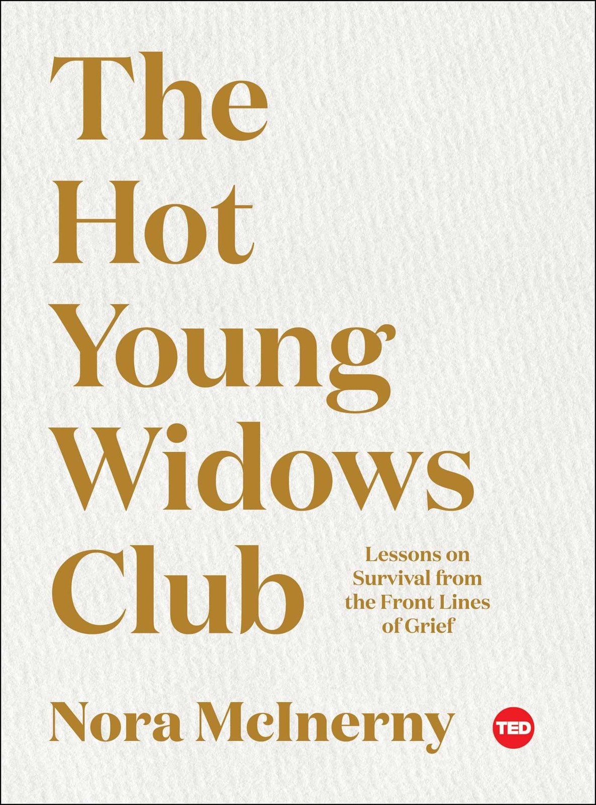 The Hot Young Widows Club: Lessons on Survival from the Front Lines of Grief…