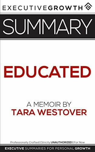 Summary: Educated – A Memoir by Tara Westover by Summaries, ExecutiveGrowth
