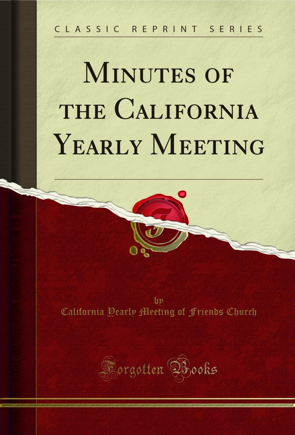 Minutes of the California Yearly Meeting (Classic Reprint)