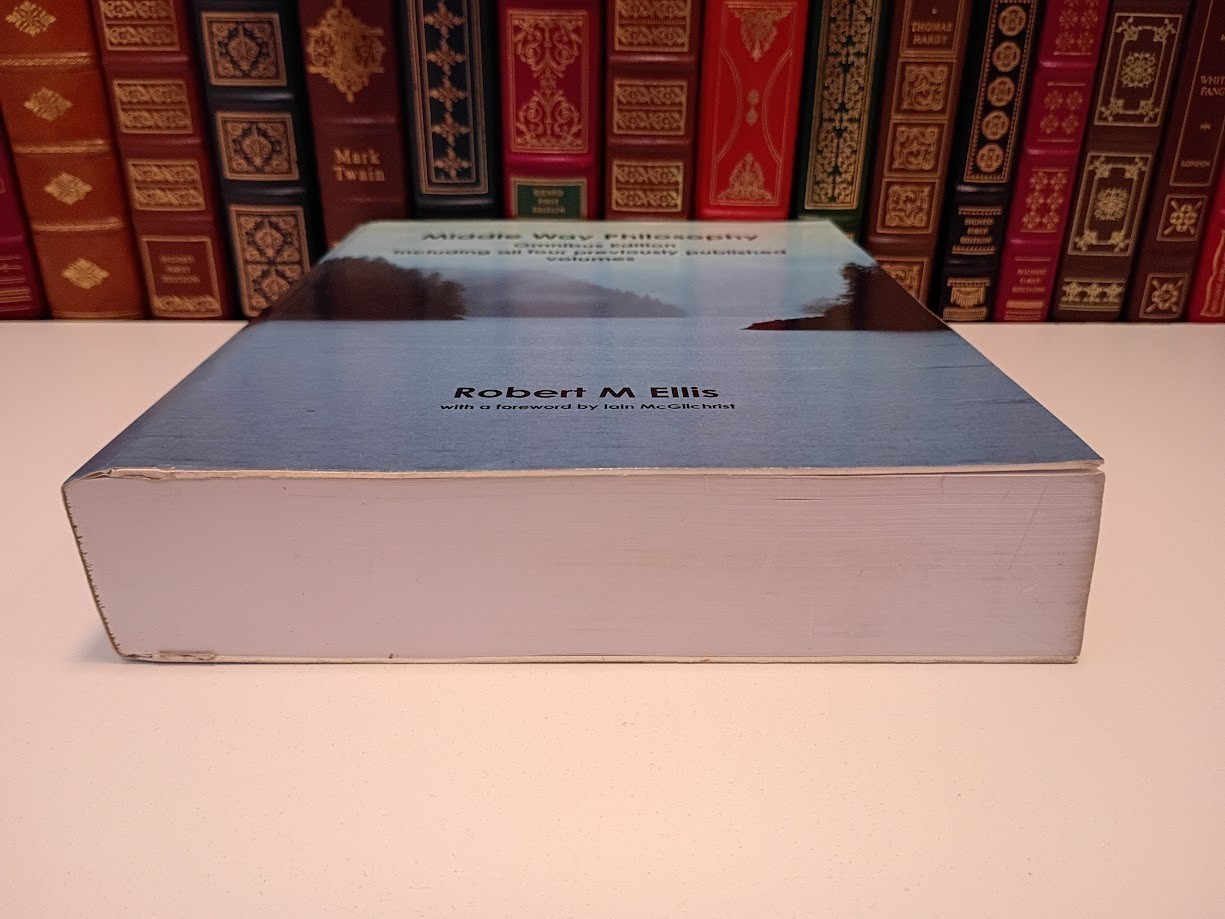 Middle Way Philosophy Omnibus Robert M Ellis McGilchrist Foreword 2015 4 Vols VG