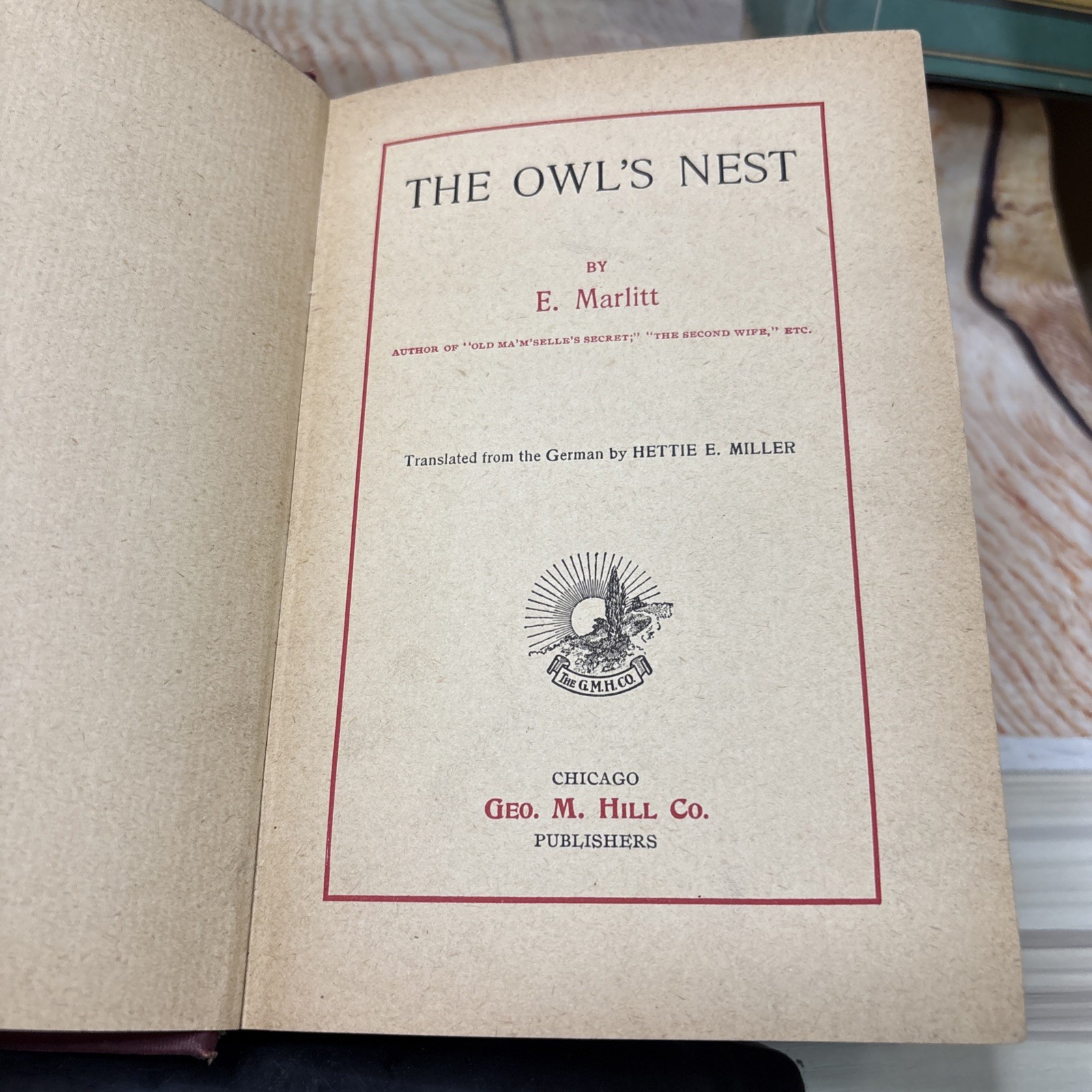THE OWL’S NEST By: E. Marlitt, Translated From German By: Hettie Miller Undated