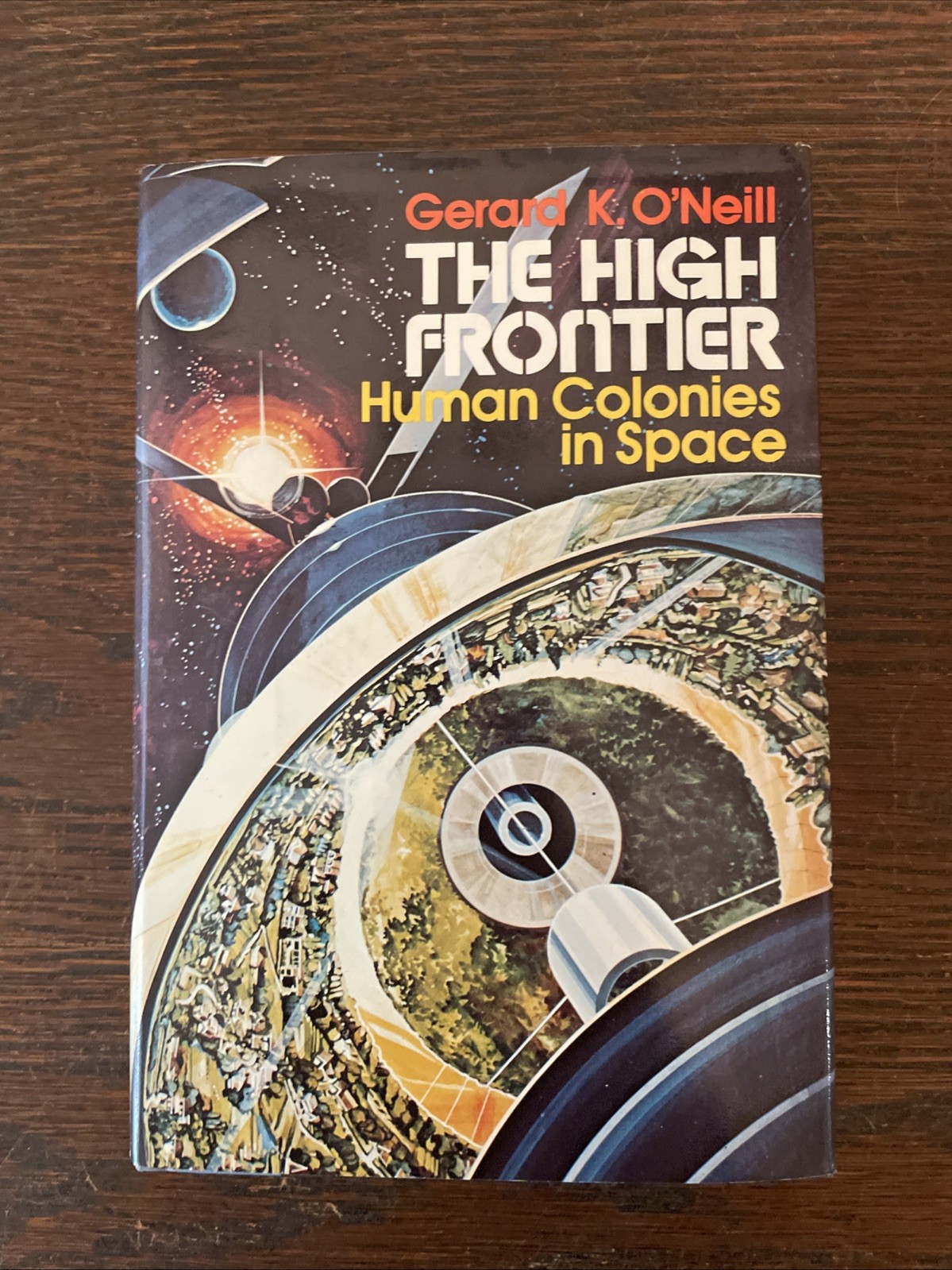 The High Frontier Human Colonies in Space Gerard K. O’Neill 1977 1st Printing