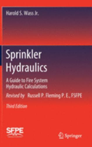 Sprinkler Hydraulics: A Guide to Fire System Hydraulic Calculations, Fleming P.E