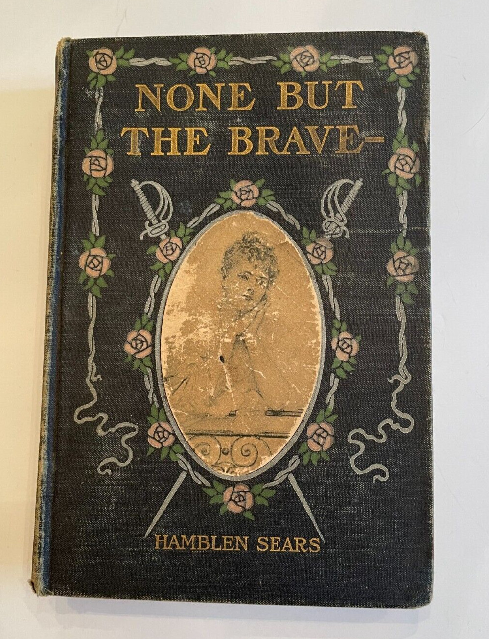 Hamblen SEARS / “None But the Brave”, 1st Edition, 1902, Hardcover, 309 Pages