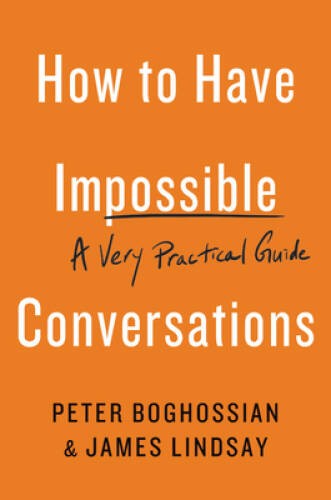How to Have Impossible Conversations: A Very Practical Guide – Paperback – GOOD