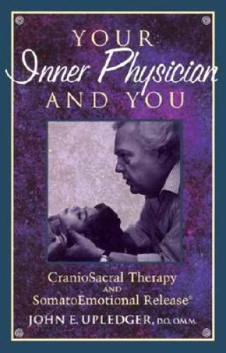 Your Inner Physician and You: Craniosacral Therapy and Somatoemotional – GOOD