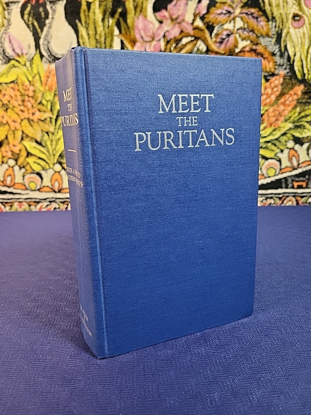 Meet the Puritans With A Guide To Modern Reprints Beeke & Pederson 2007