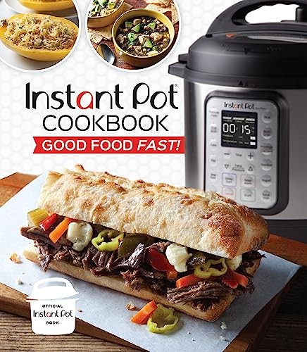 Instant Pot Cookbook: Good Food Fast – Hardcover – VERY GOOD