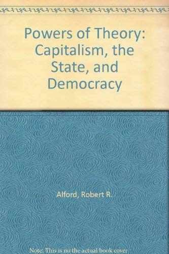 Powers of Theory: Capitalism, the – Hardcover, by Alford Robert R.; – Very Good