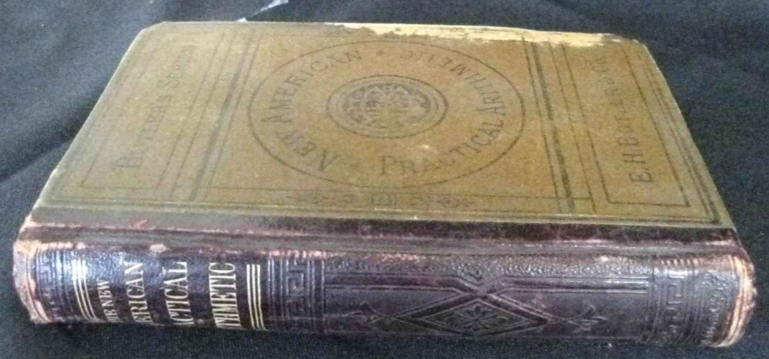 Vintage New American Practical Arithmetic 1886 Hardcover New & Enlarged