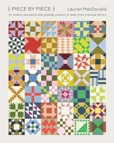 Piece by Piece: 20 Modern Patchwork – Paperback, by MacDonald Lauren – Very Good