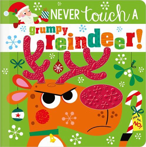 Never Touch a Grumpy Reindeer! – Rosie Greening, 1803372877, novelty book