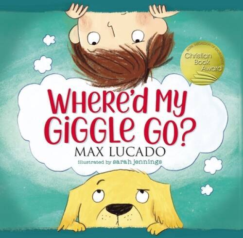 Whered My Giggle Go – Board book By Lucado, Max – GOOD