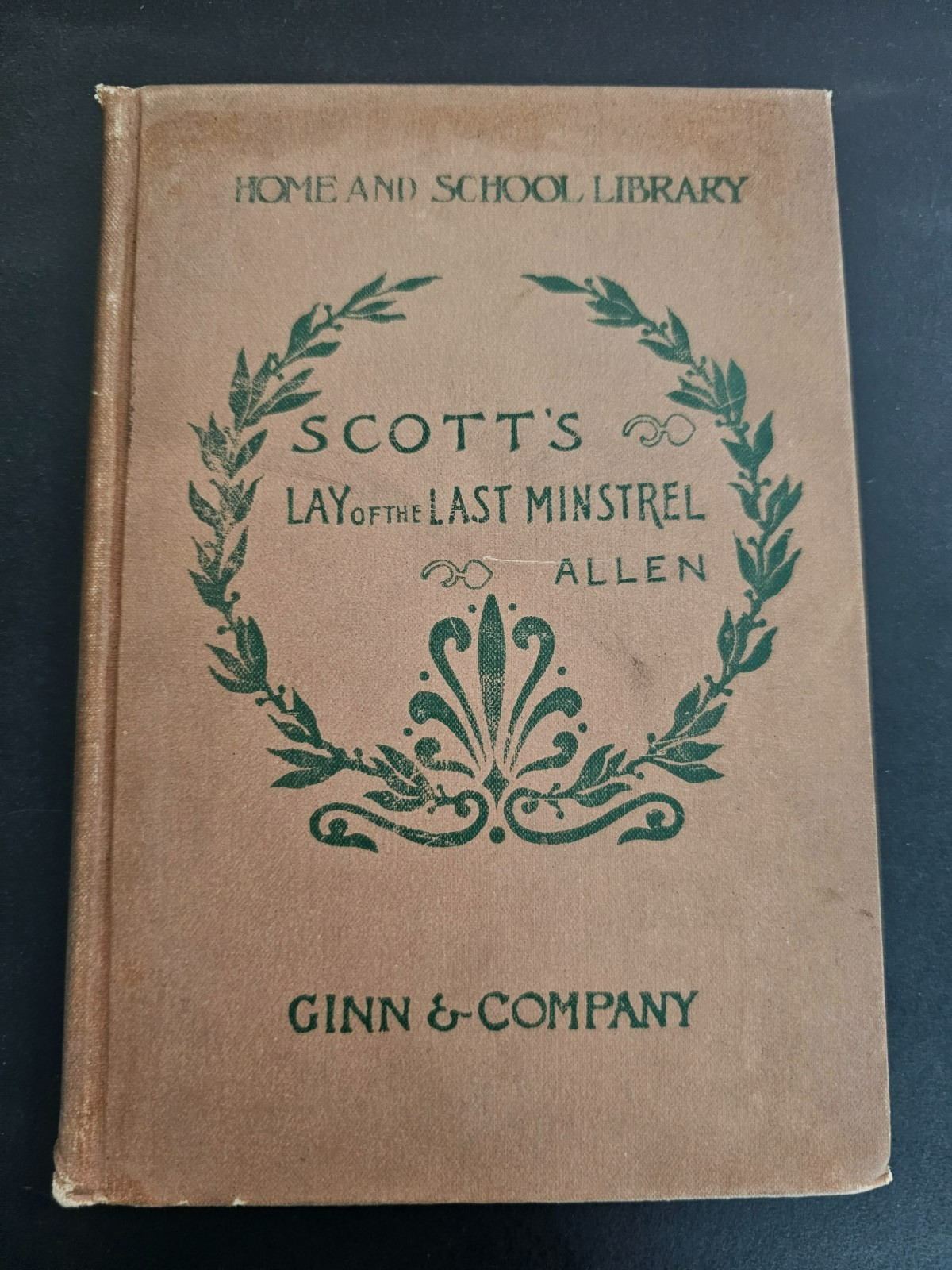 The Lay of the Last Minstrel ~ Sir Walter Scott ~ 1897 ~ Ginn & Co ~ HC