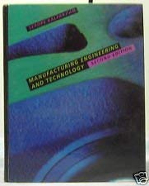 Manufacturing Engineering and Technology Hardcover Serope Kalpakj
