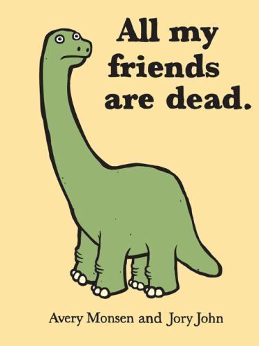 All My Friends Are Dead – 9780811874557, Jory John, hardcover