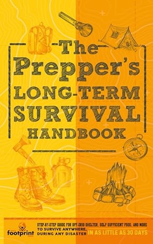 The Prepper’s Long Term Survival Handbook: Step-By-Step Strate…