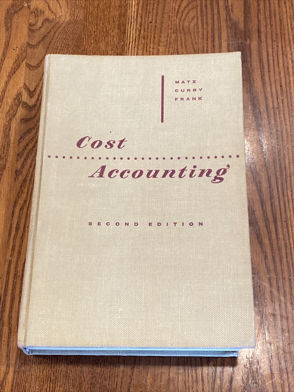 Cost Accounting Second Edition 1957 Matz Curry Frank South Western Publishing HC