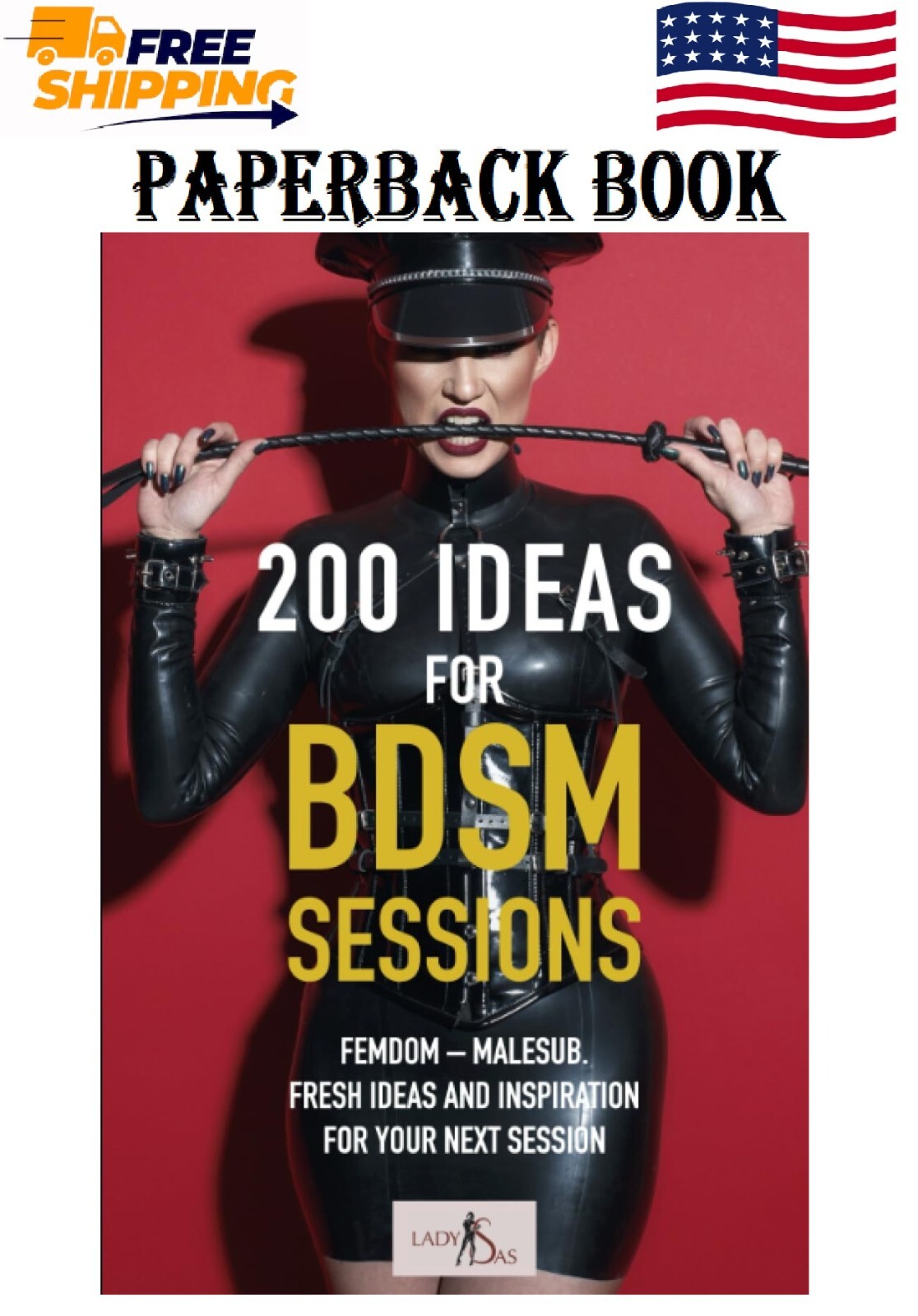 200 Ideas for BDSM Sessions: Femdom – Malesub, Fresh ideas and inspiration for y