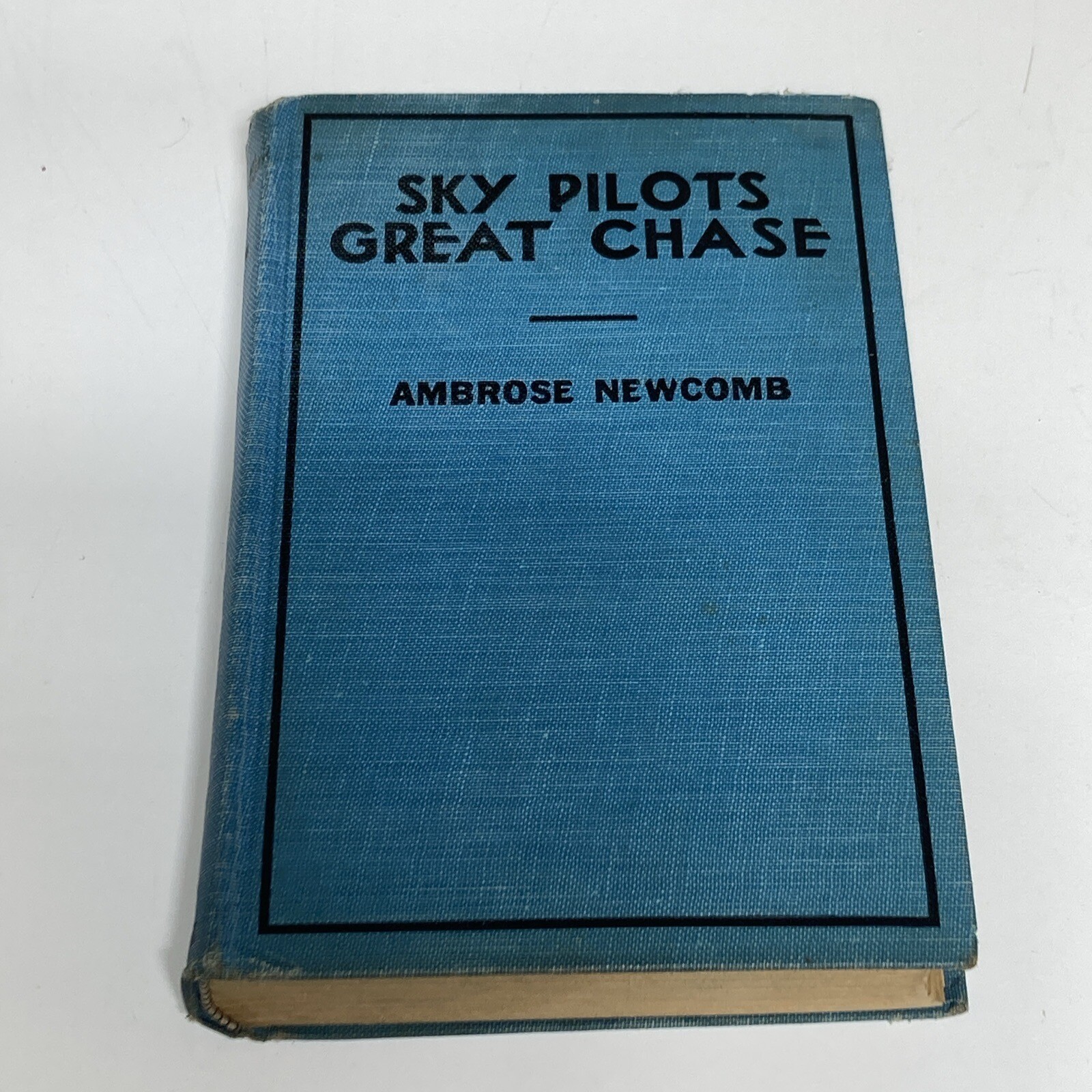 Antique 1930 Hardcover Book “Sky Pilots Great Chase” by Ambrose Newcomb