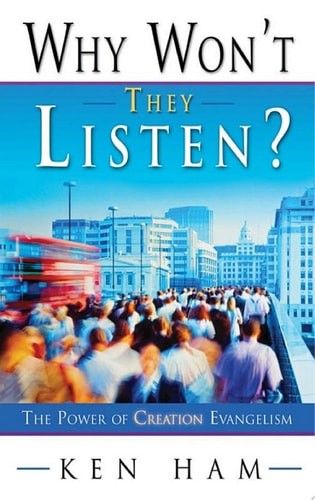 Why Won’t They Listen? by Ken Ham, Good Book