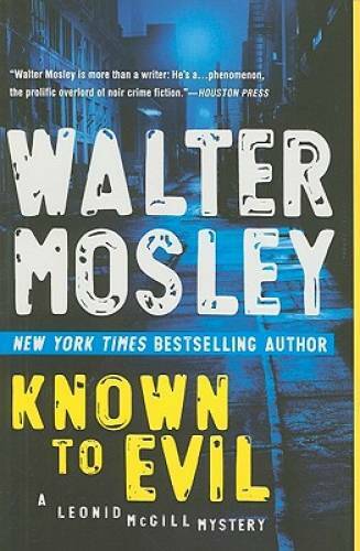 Known to Evil: A Leonid McGill Mystery – Paperback By Mosley, Walter – GOOD