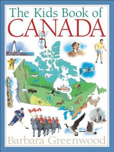 The Kids Book of Canada – Hardcover By Greenwood, Barbara – GOOD