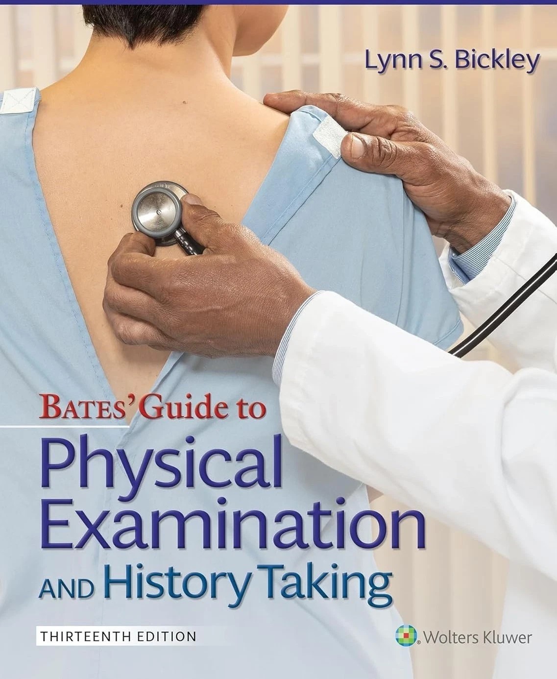 Bates’ Guide To Physical Examination and History Taking 13th Edition 2026