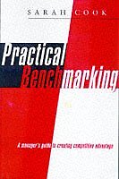 Practical Benchmarking: A Manager’s Guide to Creating Competitiv
