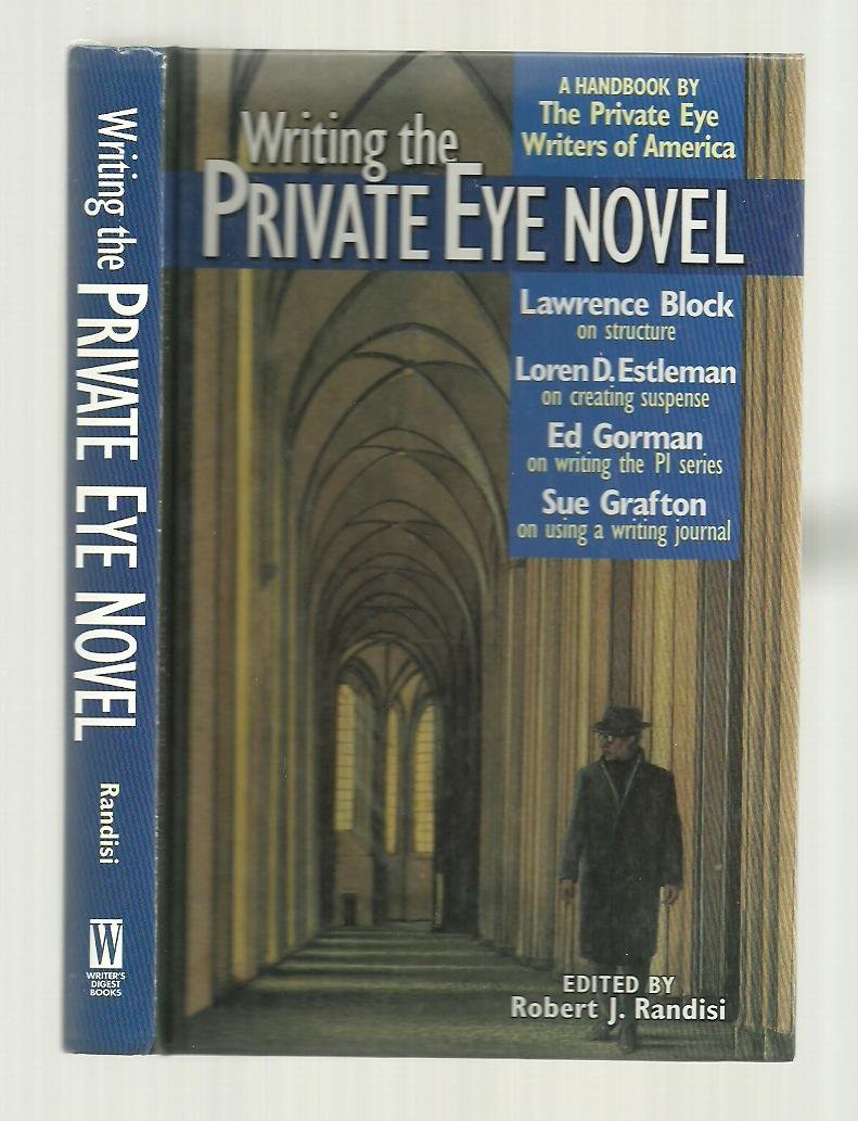 Writing the Private Eye Novel: A Handbook by the Private Eye Writers of Amer…