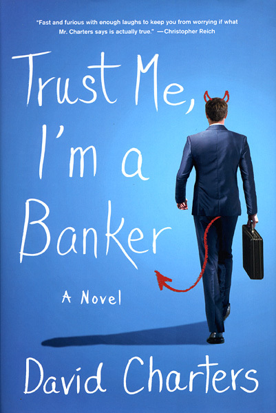 Trust Me, I’m a Banker by David Charters (Book) **New**