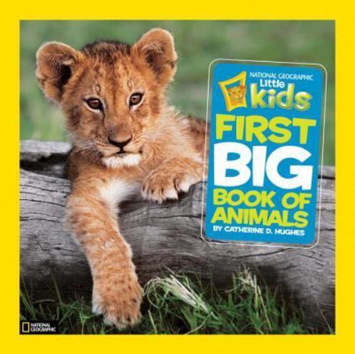 Little Kids First Big Book of Animals by Hughes, Catherine D.
