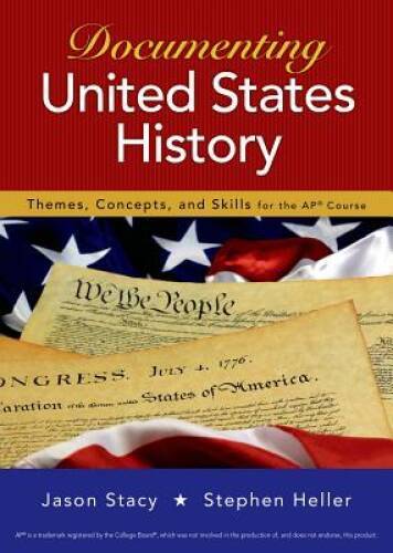 Documenting United States History: Themes, Concepts, and Skills for the A – GOOD