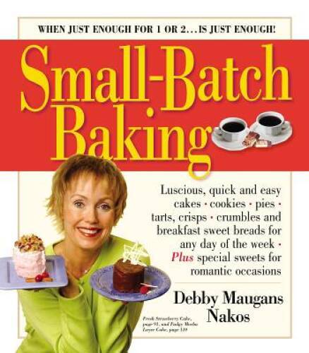 Small-Batch Baking: When Just Enough for 1 or 2. . . Is Just Enough! – VERY GOOD