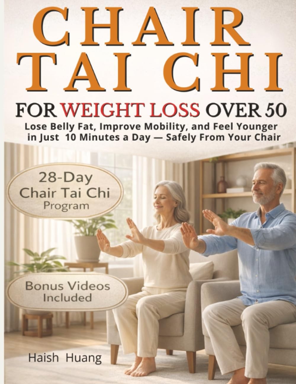 Chair Tai Chi for Weight Loss After 50: Lose Belly Fat by Haish Huang
