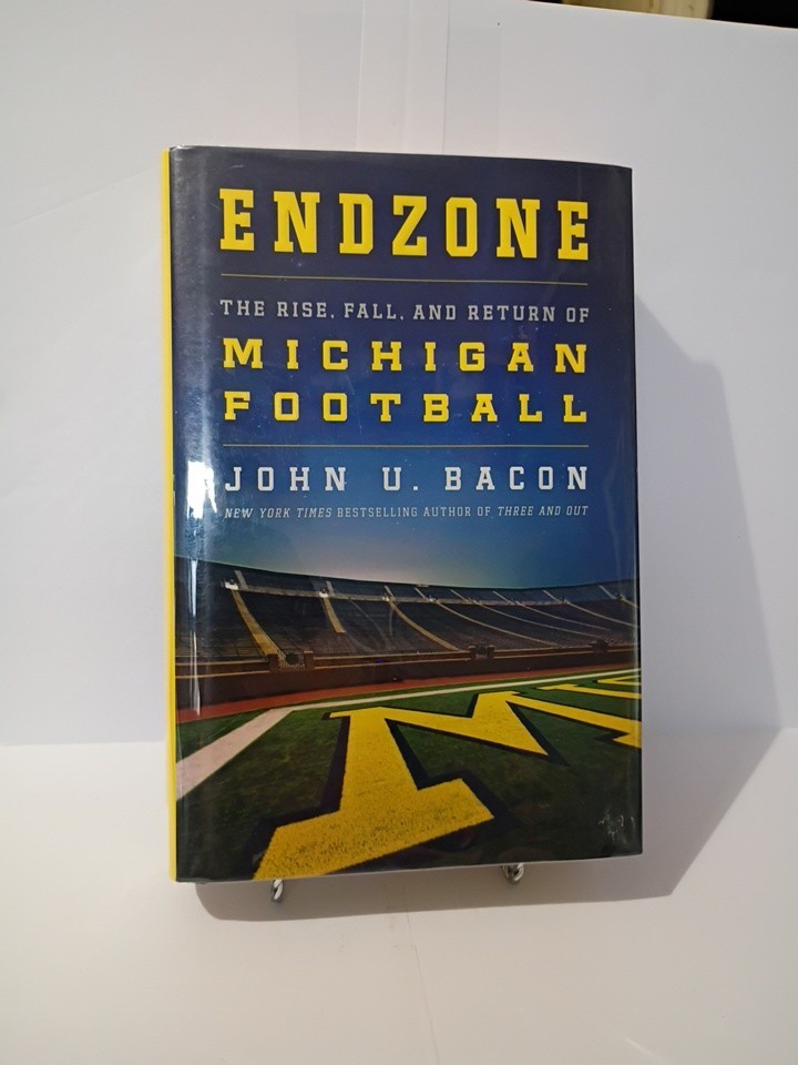 Endzone: The Rise, Fall, And Return Of Michigan Football By John U. Bacon 2015