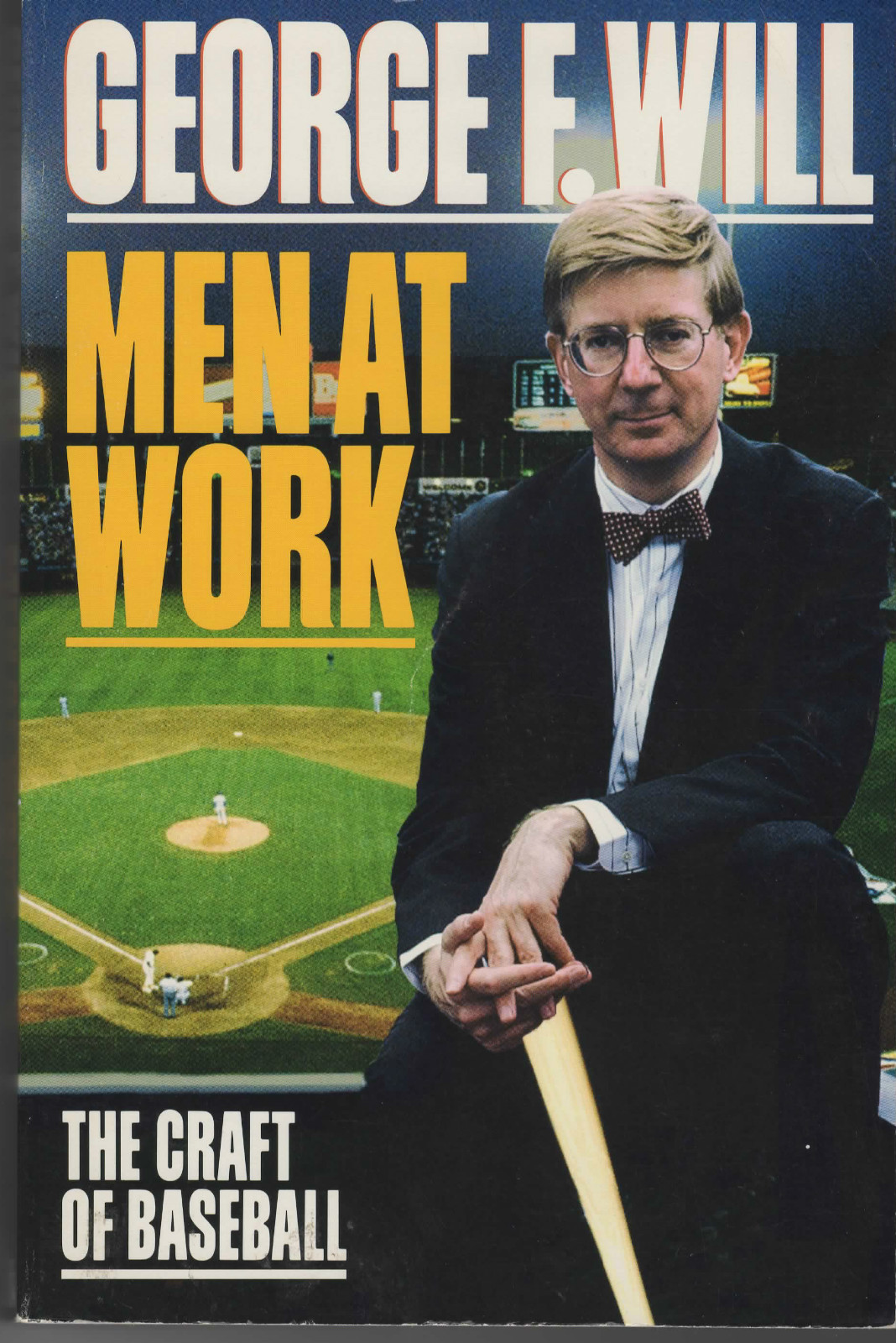 Men at Work-George F Will-1990-The Craft of BASEBALL-Gwynn-Hershiser-Ripken-LaRu