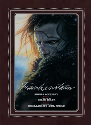 Frankenstein: Written and Directed by Guillermo del Toro by O’Malley, Sheila – H