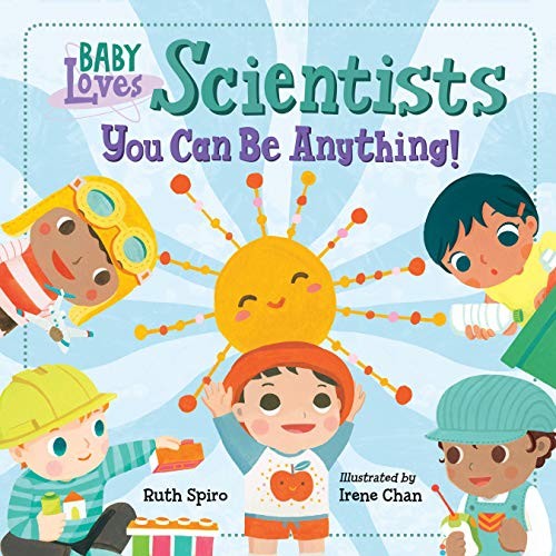 Baby Loves Scientists (Baby Loves Science), Spiro, Ruth, Excellent Book