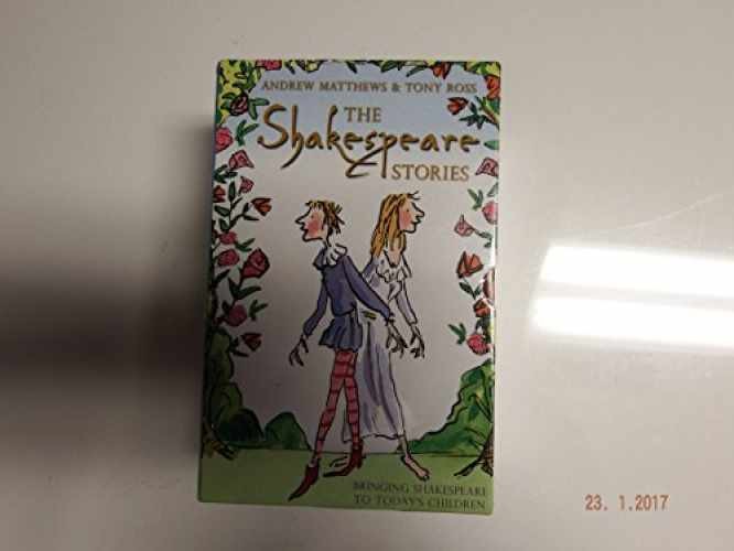 The Shakespeare Stories – Paperback, by Andrew Matthews – Very Good