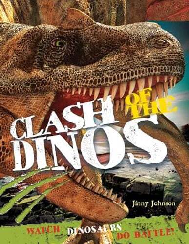 Clash of the Dinos: Watch Dinosaurs Do Battle! by Jinny Johnson: Used