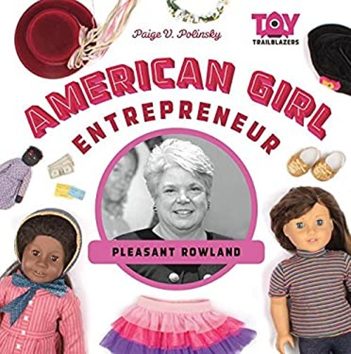 American Girl Entrepreneur : Pleasant Rowland Library Binding Pai
