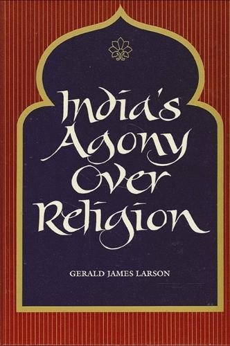 Gerald James Larson India’s Agony Over Religion (Paperback) (UK IMPORT)