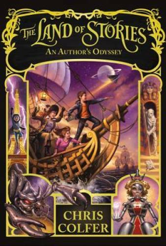 The Land of Stories: An Author’s Odyssey – Hardcover By Colfer, Chris – GOOD